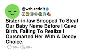 Sister-in-law Snooped To Steal Our Baby Name Before I Gave Birth, Failing To Realize I Outsmarted...