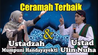 CERAMAH TERBAIK USTADZAH MUMPUNI HANDAYAYEKTI DAN USTAD ULINNUHA ( Juara Aksi Indosiar)