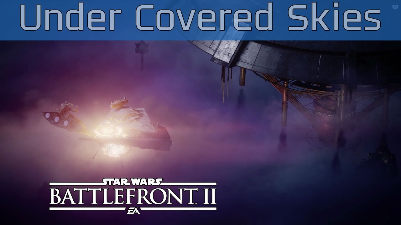 Star Wars Battlefront II Under Covered Skies Walkthrough HD 1080P 60FPS YouTube star-wars-battlefront-ii-under-covered-skies-walkthrough-hd-1080p-60fps-youtube