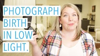 How to photograph a birth in low light