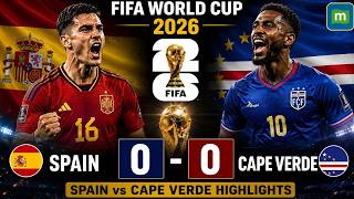 SHOCK RESULT! Spain vs Cape Verde Highlights | FIFA World Cup 2026