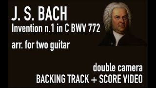 J. S. Bach - Invention N.1 In C Bwv 772 2 Guitars - Double Video -Backing Tracks Scrolling Music