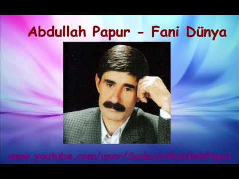 Abdullah Papur - Fani Dünya