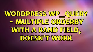 Wordpress: WP_Query - multiple orderby with a rand field, doesn't work