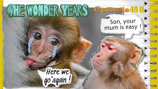 The Wonder Years - Episode 49 II : mum has brought it upon herself 😡
