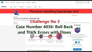 Flow Error Handling Superbadge Unit || Challenge No 3|| Case Number 4036: Roll Back and Track Errors