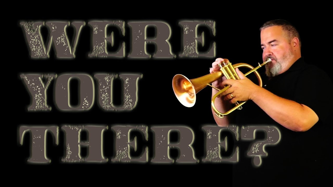 "Were You There?" (for Solo Flugelhorn with Piano)