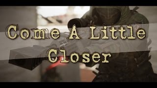 [BO2] Come A Little Closer