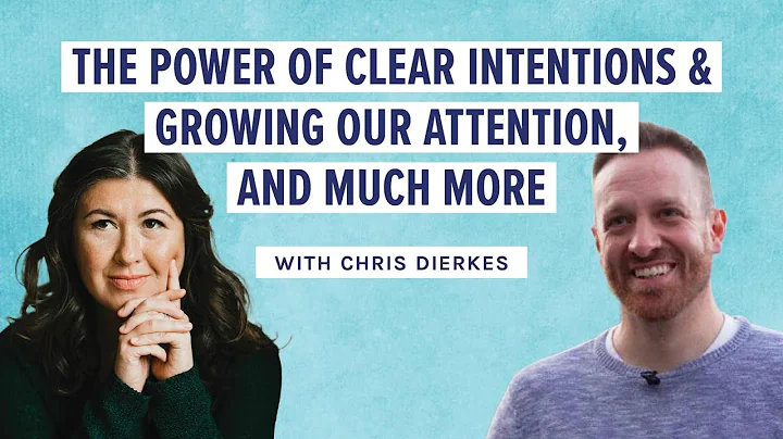 The power of clear intentions & growing our attent...