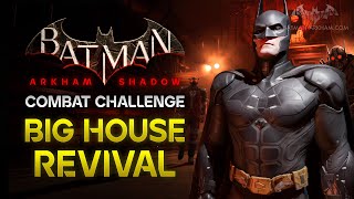 Celebrity Batman: Arkham Shadow - Combat Challenge #5: Big House Revival Profile