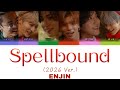 ENJIN (円神)「Spellbound (2026 Ver.)」Color Coded Lyrics Kan/Rom/Eng 歌詞 パート割