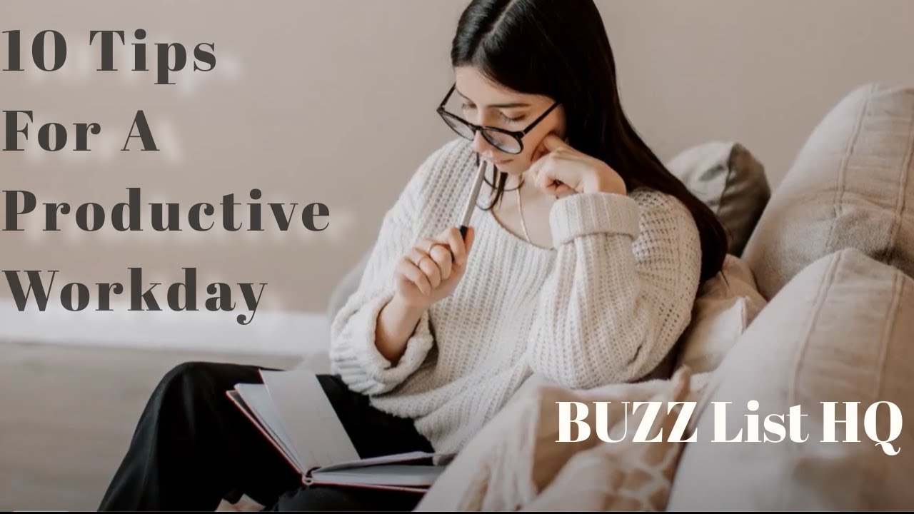 10 Tips for a Productive Workday || Boost Your Productivity and Achieve Your Goals || Buzz List HQ
