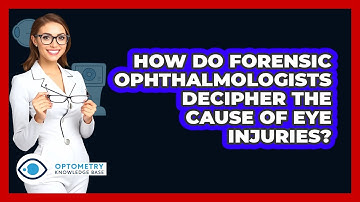 How Do Forensic Ophthalmologists Decipher The Cause Of Eye Injuries? - Optometry Knowledge Base