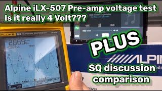 Alpine iLX-507 Pre-amp voltage test - is it really 4 Volt PLUS SQ discussion & comparison