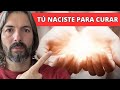 9 SEÑALES DE QUE TÚ NACISTE PARA CURAR