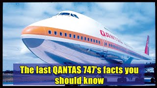 The Last Qantas 747S Facts You Should Know