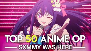 @SxmmyWasHere's Top 50 Anime Openings (Party Rank)