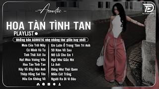 Hoa Tàn Tình Tan ft Mở Lòng Vì Ai - Những Bản Acoustic Nhẹ Nhàng Thư Giãn | Tú Na Cover