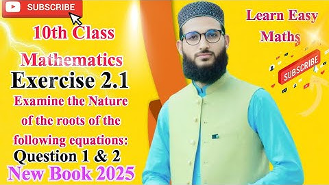 Examine the Nature of the roots of the following equations Ex 2.1 question 1&2 New book 2025