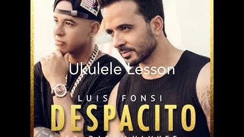 Despacito (Luis Fonsi/Daddy Yankee/Justin Bieber) Ukulele Lesson