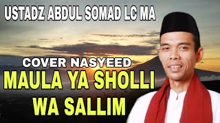 USTAD ABDUL SOMAD : MAULA YA SHALLI WA SALLIM (COVER)