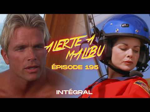 ALERTE A MALIBU - ÉPISODE 195 (COMPLET)
