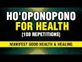 Clear Health Karma With Ho Oponopono For Health 108 Prayer Repetitions Heal Naturally Manifest