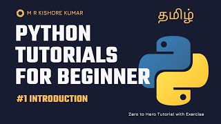 01.Python Introduction | Learn Python in Tamil | Zero to Advance in Tamil | M R Kishore Kumar