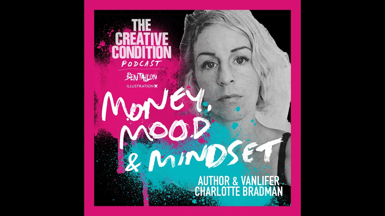 Ep 279: Money, Mood and Mindset with 'The Happy Nomad' Author and Vanlifer Charlotte Bradman