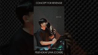 CONCEPT FOR REVENGE - Pelengkap Jiwa (Cover)