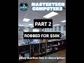 ROBBED FOR $50k Part 2