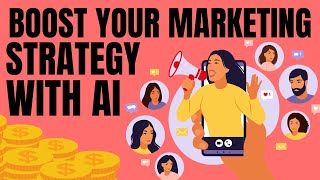 Boost your Marketing Strategy with Artificial Intelligence (AI)