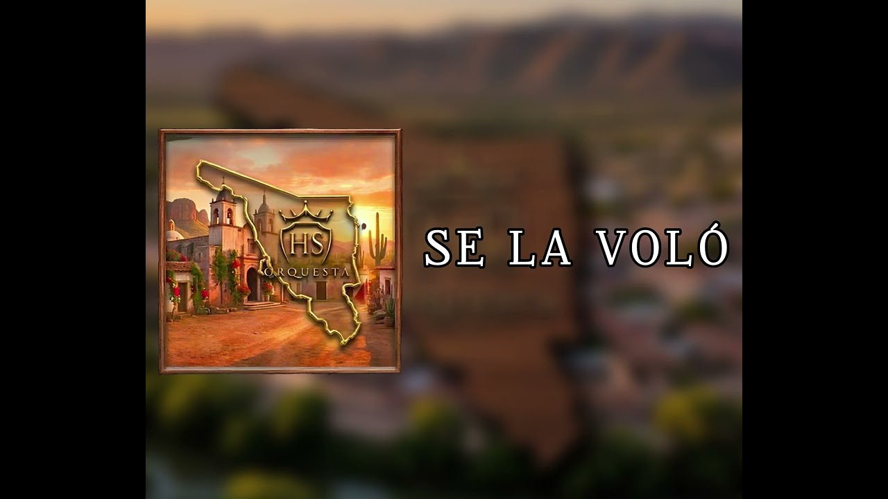 SE LA VOLÓ - ORQUESTA HS 