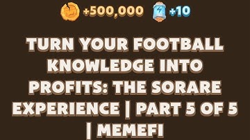 Memefi Video Code today|Turn Your Football Knowledge into Profits The Sorare Experience Part5 MemeFi