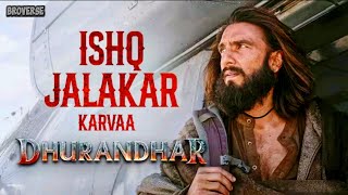 Ishq Jala Karvaan - Out Now  | Dhurandhar  Thumb