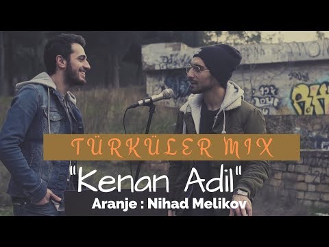 Kenan Adil ft. Nihad Melikov - Türküler Mix