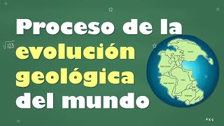 ⭐Process of the geological evolution of the world 📘 aulamedia History