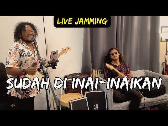 Sudah Diinai-Inaikan  - Live Jam by Kugiran Wak Jeng class=