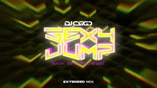 DJ Cargo - Sexy Jump (Back to the 90's Mix) [Extended Mix]