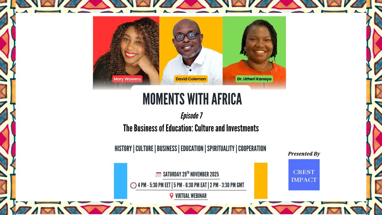Moments with Africa - Episode 7: The Business of Education - Culture and Investments