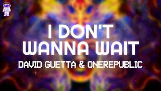 David Guetta & OneRepublic - I Dont Wanna Wait / Lyrics