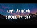 Lumi Athena- SMOKE IT OFF! Lyrics