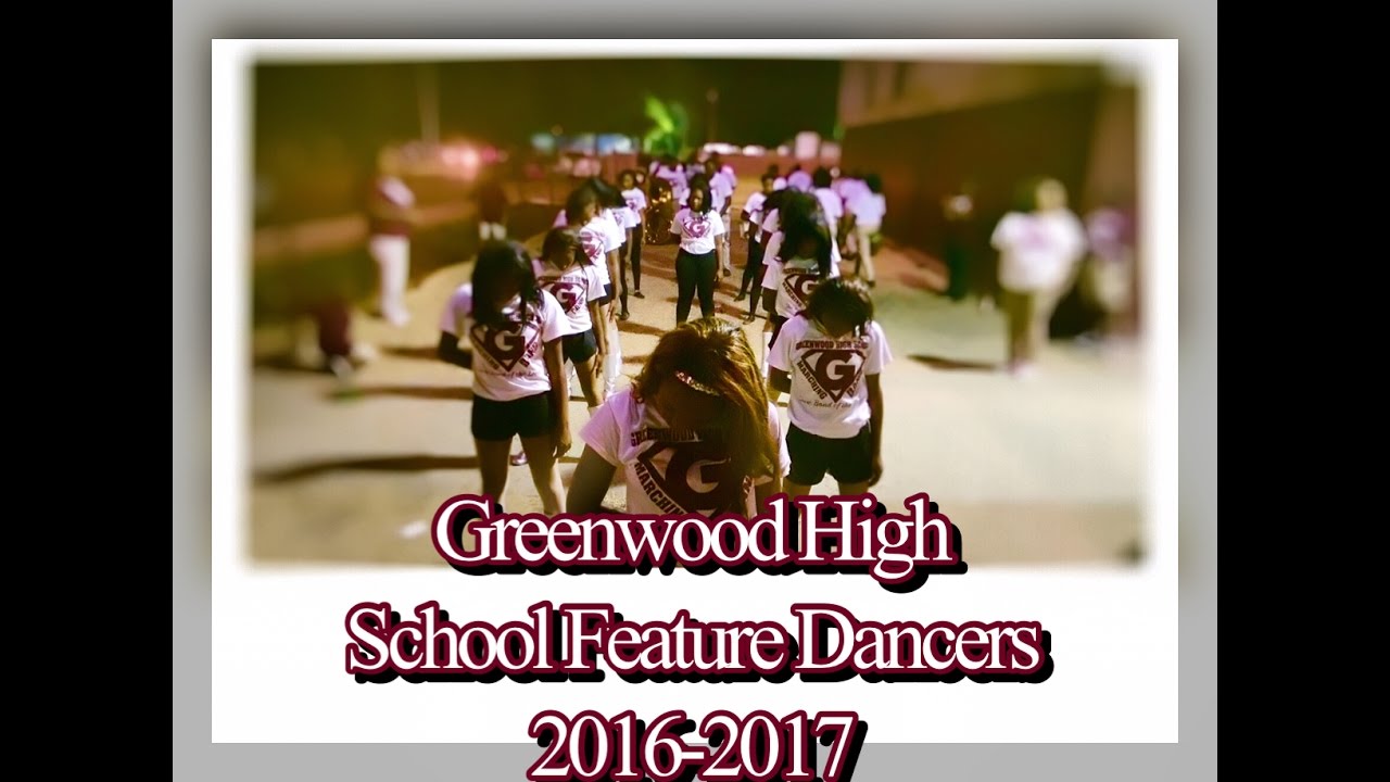 Greenwood High School 20162017 Feature Dancers pt 3 YouTube