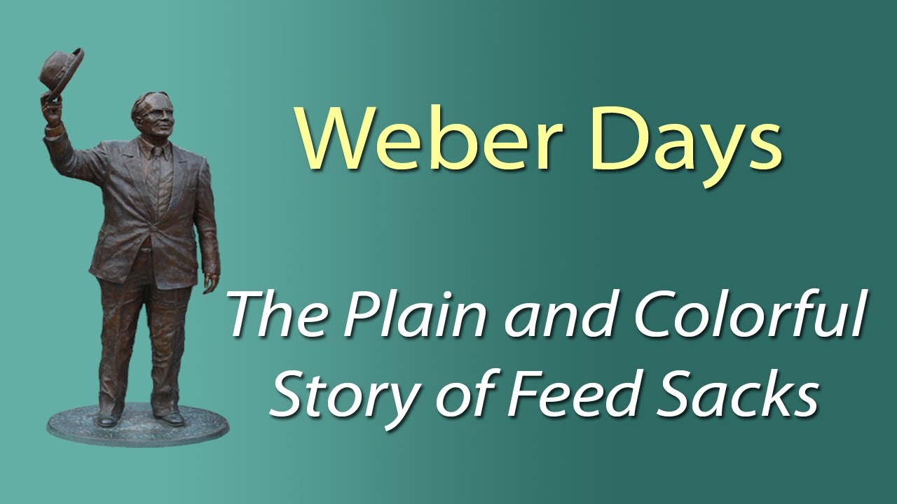 Weber Days: The Plain and Colorful Story of Feed Sacks