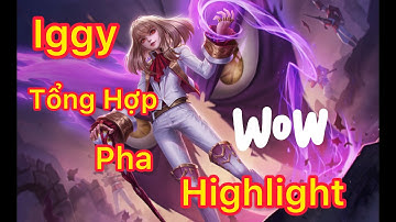 Highlight Liên Quân Iggy | Tổng Hợp Những Pha Highlight IGGY | TK Channel