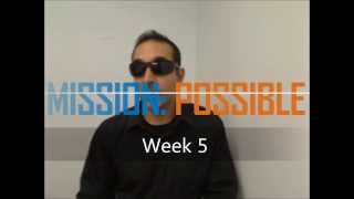 Mission:Possible, Week 5