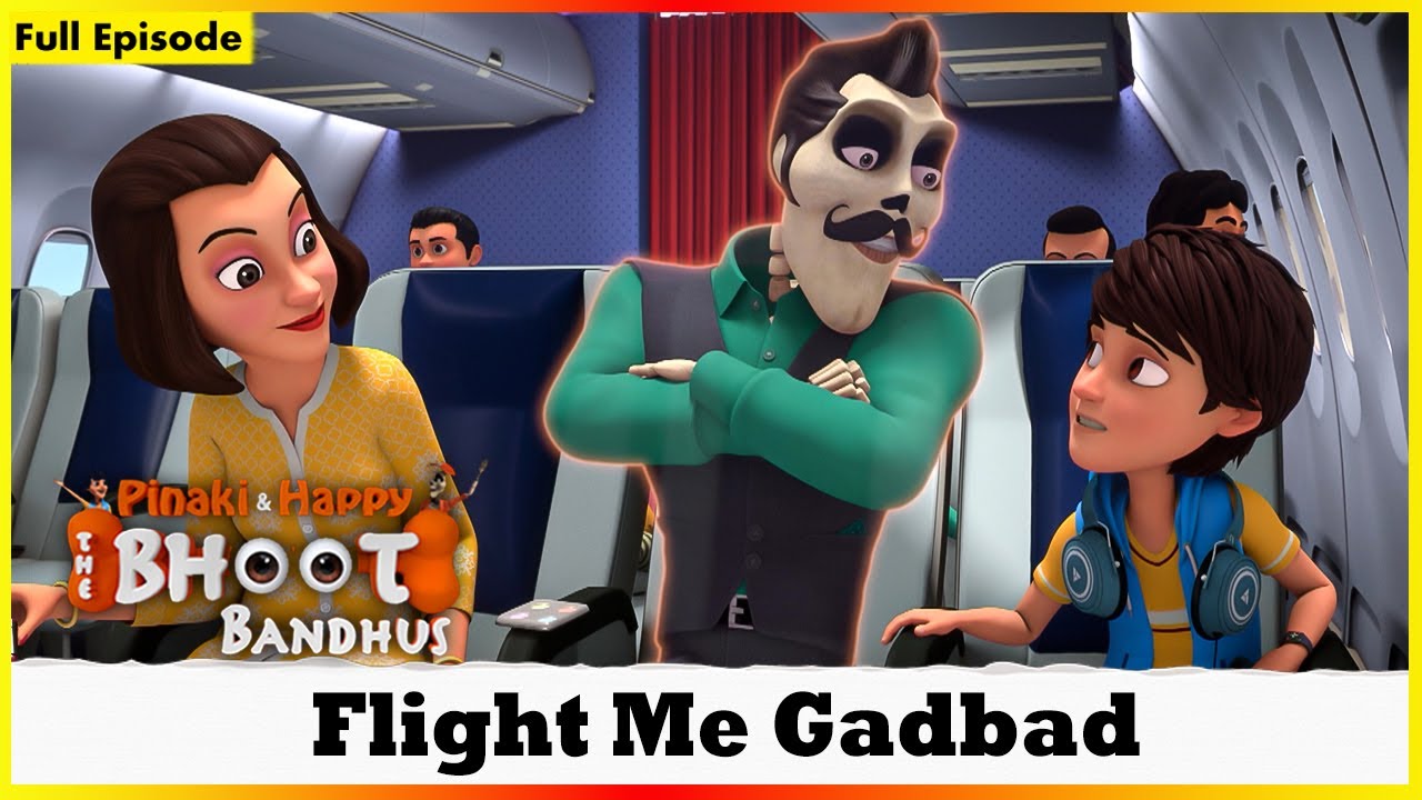 ഭൂത് ബന്ധുസ് - ഫ്ലൈറ്റ് മി ഗഡ്ബാദ് | Bhoot Bandhus - Flight Me Gadbad Full Episode 31