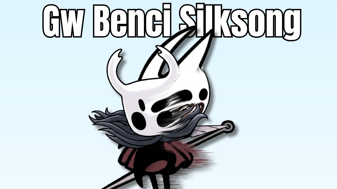 Gua MAKSA Diri Main Hollow Knight: Silksong