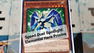 Speed Duel Spotlight:  Elemental Hero Prisma
