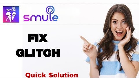 How To Fix And Solve Glitch On Smule App | Easy Fix